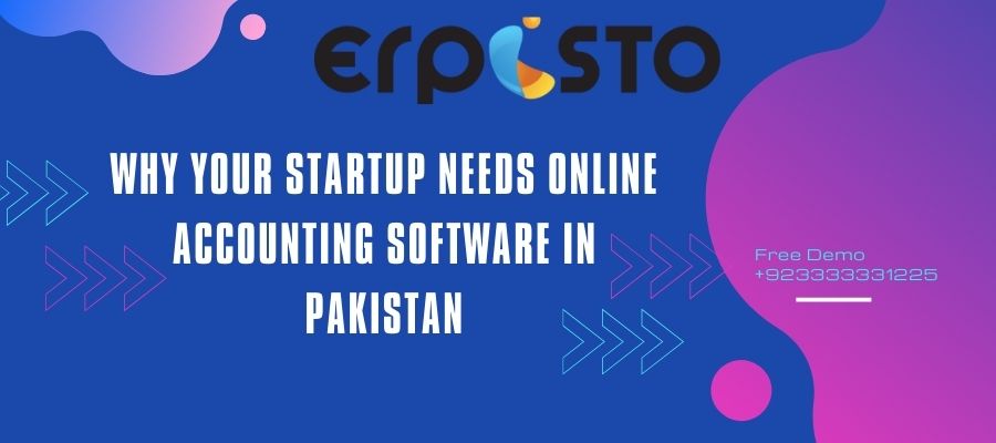 Why Your Startup Needs Online Accounting Software in Lahore Karachi Islamabad Pakistan