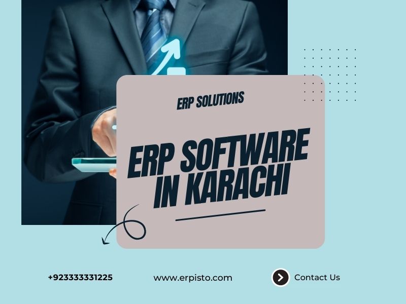 How ERP Software in Karachi Pakistan Adapts to Suit the Needs of Your Business 